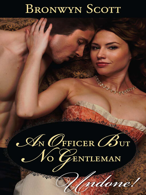 Title details for An Officer But No Gentleman by Bronwyn Scott - Available
